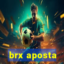 brx aposta